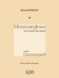 Métamorphose ou la victoire des vaincus : communes