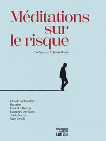 Philosophie magazine : Méditations sur le risque