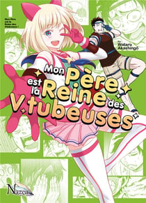 Mon père est la reine des Vtubeuses Tome 1