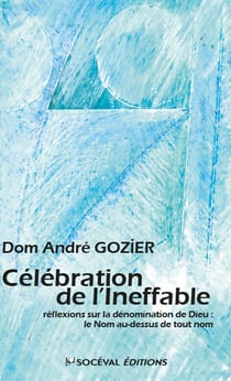 Célébration de l'Ineffable : Réflexions sur la dénomination de Dieu : le Nom au-dessus de tout nom