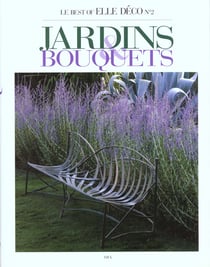Le best of elle deco n.2 - jardins et bouquets