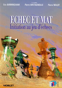 Echec et mat - initiation au jeu d'echecs