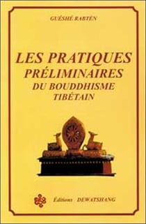 Les pratiques preliminaires du bouddhisme tibetain