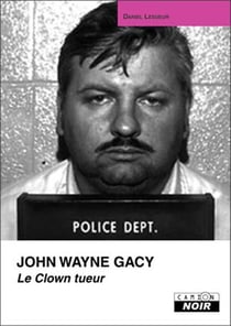 John wayne gacy - le clown tueur