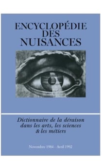 Encyclopédie des nuisances : Dictionnaire de la déraison dans les arts, les sciences et les métiers, Noviembre 1984 - Avril 1992
