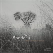 Gérard RONDEAU, Dans l'intimité du monde : Dans l'intimité du monde