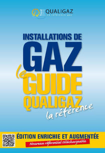 Installations de gaz - le guide qualigaz, la référence (édition 2016)