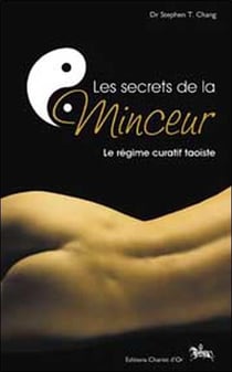 Les secrets de la minceur - le régime curatif taoïste