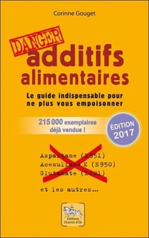 Additifs alimentaires - le guide indispensable pour ne plus vous empoisonner (édition 2010)