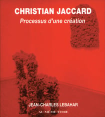 Christian jaccard - processus d'une création