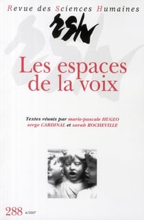 Revue des Sciences humaines n.288 : les espaces de la voix