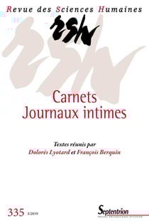 Revue des Sciences Humaines n.335 : carnets, journaux d'écrivains
