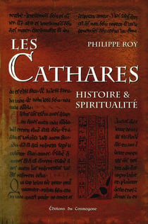 Les Cathares : Histoire et spiritualité