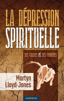 La dépression spirituelle, ses causes et ses remèdes