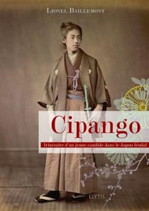 Cipango itineraire d'un jeune lettre dans le japon feodal