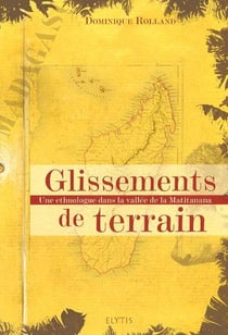 Glissements de terrain - une ethnologue dans la vallée de la Matitanana