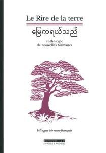 Le rire de la terre - anthologie de nouvelles birmanes