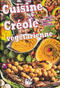 Cuisine créole végétarienne  Tome 10