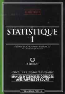 Statistique 1 - licence 1, 2, 3, i.e.p. et écoles de commerce - manuel d'exercices corrigés avec rappels de cours (2e édition)