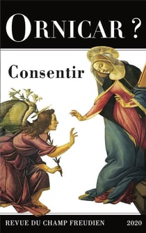 Revue Ornicar n.54 : consentir