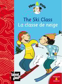 Filou & Pixie : the ski class / la classe de neige
