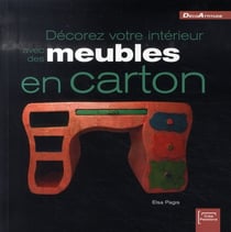Décorez votre intérieur avec des meubles en carton