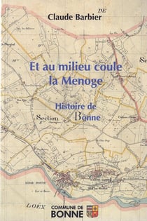 Et Au Milieu Coule La Menoge : Histoire De Bonne