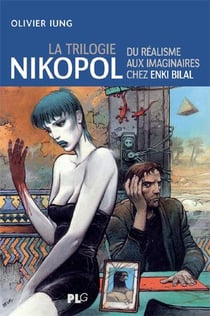 La trilogie Nikopol - du réalisme aux imaginaires chez Enki Bilal