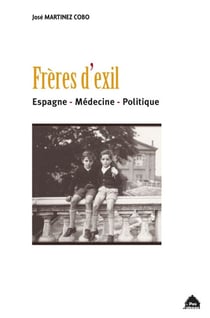 Frères d'exil - Espagne, médecine, politique
