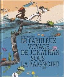 Le fabuleux voyage de jonathan sous la baignoire