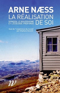 La réalisation de soi - Spinoza, le bouddhisme et l'écologie
