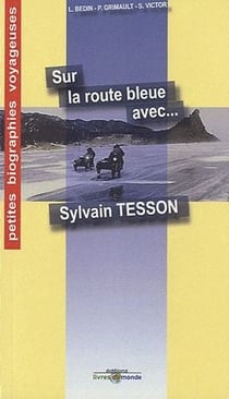 Sur la route bleue avec... sylvain tesson