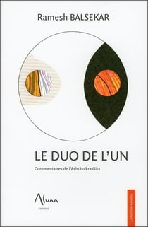 Le duo de l'un - commentaires de l'Ashtâvakra Gîta