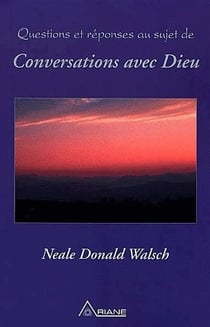 Questions et réponses au sujet de conversations avec dieu
