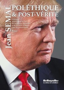Poléthique et post-vérité - l'éthique politicienne et l'art du mensonge immédiat et de la vérité différée chez les gouvernants