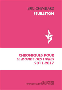 Feuilleton - chroniques pour Le Monde des Livres 2011-2017