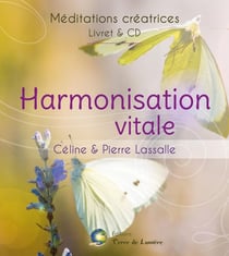 Harmonisation vitale - méditations créatrices