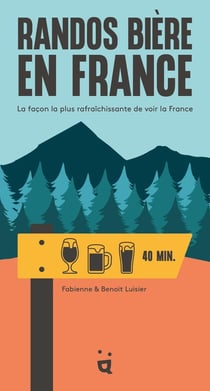 Randos bière en France - la façon la plus rafraîchissante de voir la France
