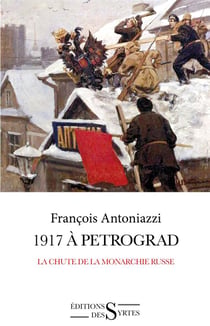 1917 à petrograd - la chute de la monarchie russe