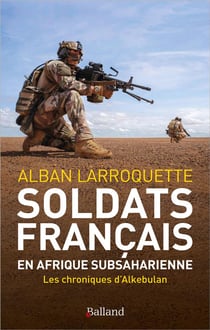 Soldats français en Afrique subsaharienne : Les chroniques d'Alkebulan
