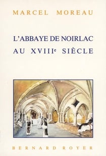 L'abbaye de noirlac au xviii siècle