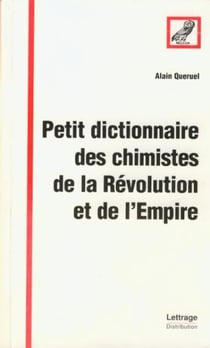 Petit dictionnaire des chimistes de la révolution et de l'empire