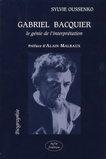 Gabriel Bacquier, le génie de l'interprétation