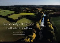 Le voyage intérieur : De l'océan à Guerlédan
