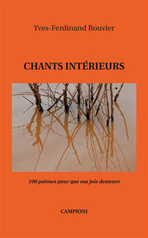Chants intérieurs - 100 poèmes pour que ma joie demeure