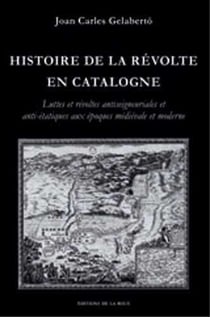 Histoire de la révolte en Catalogne - luttes et révoltes antiseigneuriales et anti-étatiques aux époques
