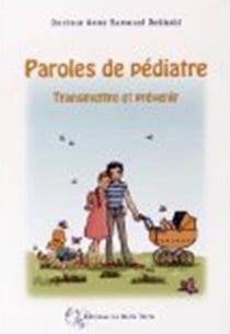 Paroles de pédiatre - transmettre et prévenir