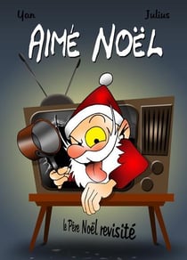 Aimé noël, le père noël revisité