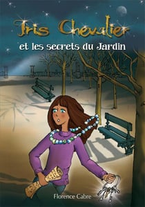 Iris chevalier et les secrets du jardin