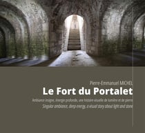 Le fort du portalet - ambiance insigne, énergie profonde, une histoire visuelle de lumière et de pierre - singular ambiance, deep energy